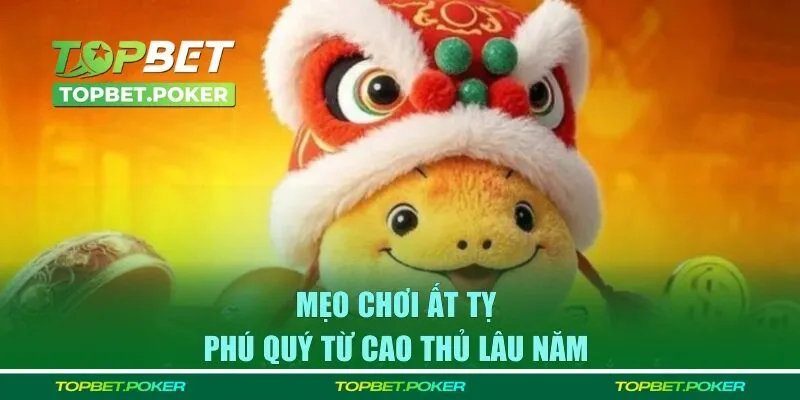 Bật mí mẹo chơi từ cao thủ không bị thua