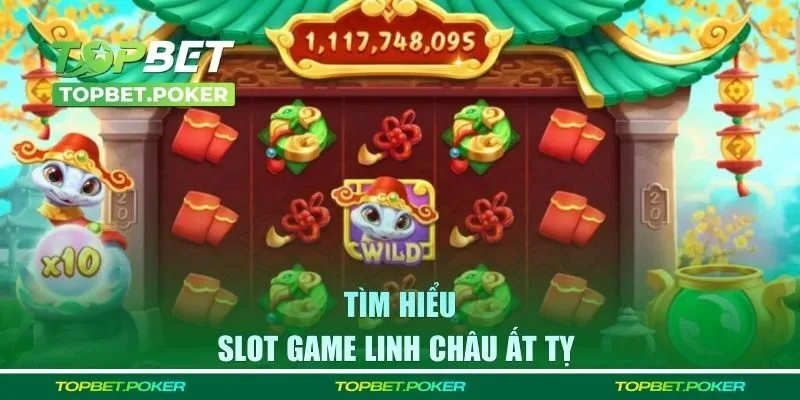 Tìm hiểu về slot game Linh Châu Ất Tỵ
