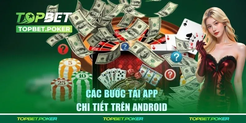Các bước tải app chi tiết trên Android 