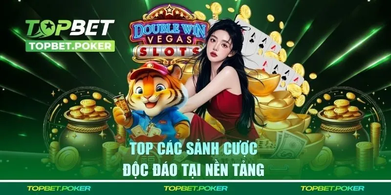 Top các sảnh cược độc đáo tại nền tảng 